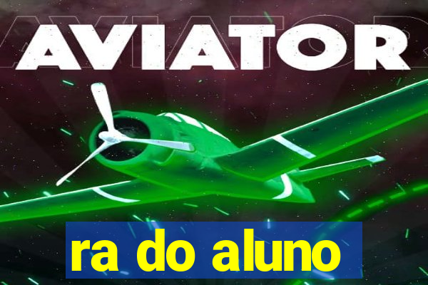 ra do aluno